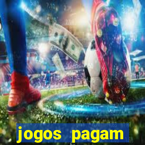 jogos pagam dinheiro de verdade